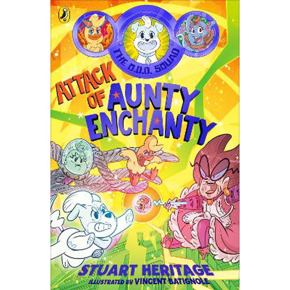 The O.D.D. Squad: Attack of Aunty Enchanty (Paperback) - Stuart Heritage